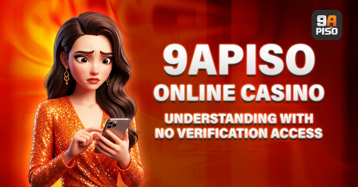 image of understanding 9apiso online casino with no verification access